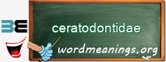 WordMeaning blackboard for ceratodontidae